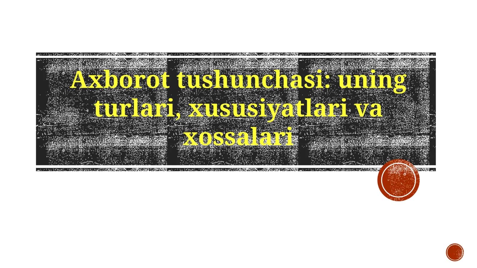 Axborottushunchasi:uningturlari,xususiyatlarivaxossalari 1