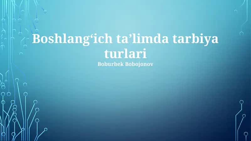 Boshlangʻich taʼlimda tarbiya turlari 1