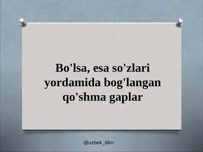 Bo‘lsa,_esa_so'zlari_yordamida_bog'langan_qo'shma_gaplar 1