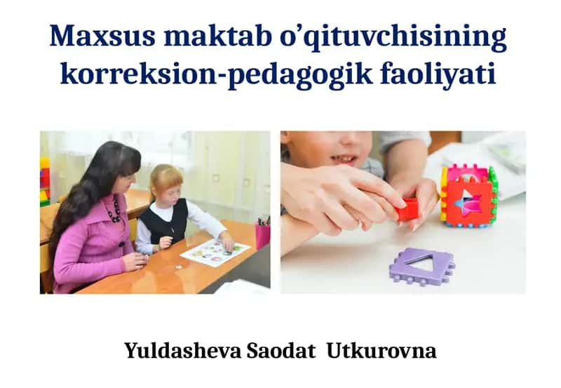 Maxsus maktab o’qituvchisining korreksion-pedagogik faoliyati 1