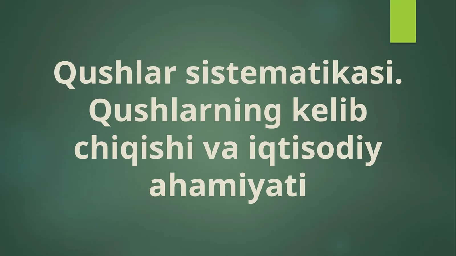 Qushlar sistematikasi. Qushlarning kelib chiqishi va iqtisodiy ahamiyati 1