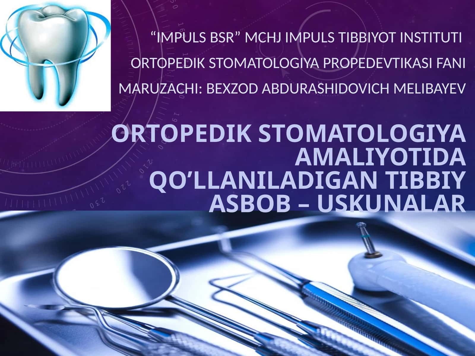 Ortopedik stomatologiya amaliyotida qo’llaniladigan tibbiy asbob–uskunalar 1