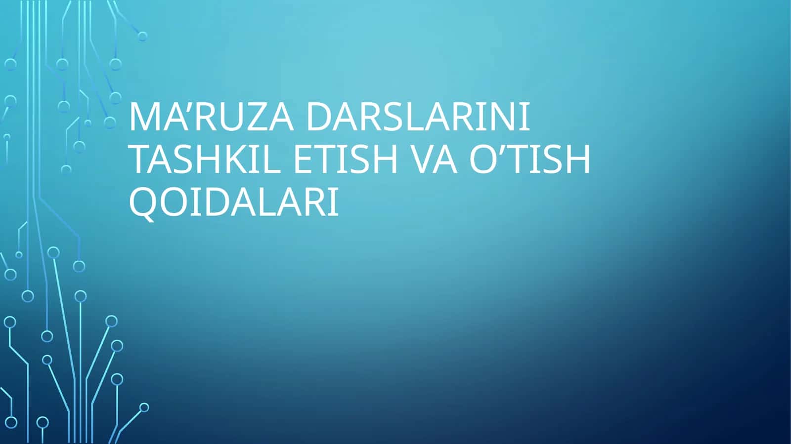 Ma’ruza darslarini tashkil etish va o’tish qoidalari 1