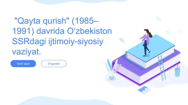 Qayta qurish (1985-1991) Oʼzbekistondagi SSRdagi ijtimoiy-siyosiy vaziyat 1