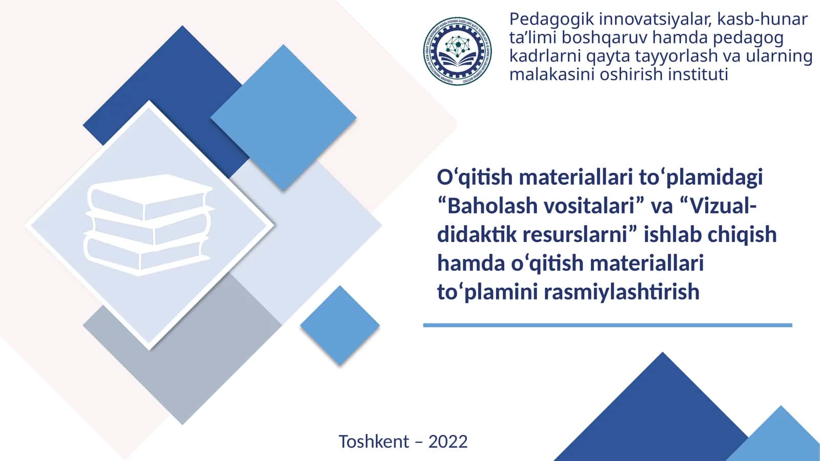 O‘qitishmateriallarito‘plamidagi“Baholashvositalari”va“Vizual-didaktikresurslarni”ishlabchiqishhamdao‘qitishmateriallarito‘plaminirasmiylashtirish 1