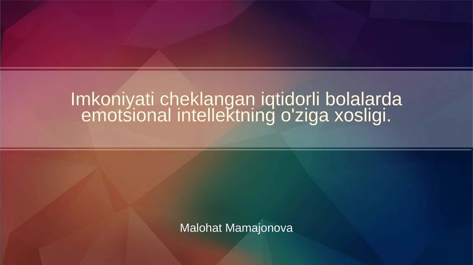 Imkoniyati cheklangani iqtidorli bolalarda emotsional intellektning o'ziga xosligi 1
