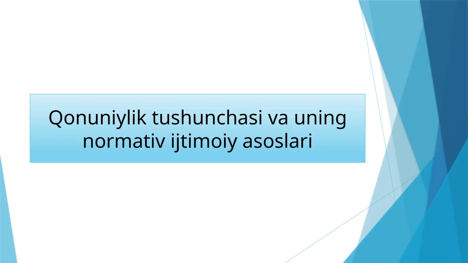 Qonuniylik tushunchasi va uning normativ ijtimoiy asoslari 1