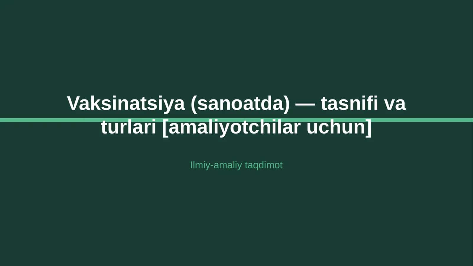 Vaksinatsiya (sanoatda) — tasnifi va turlari [amaliyotchilar uchun] 1