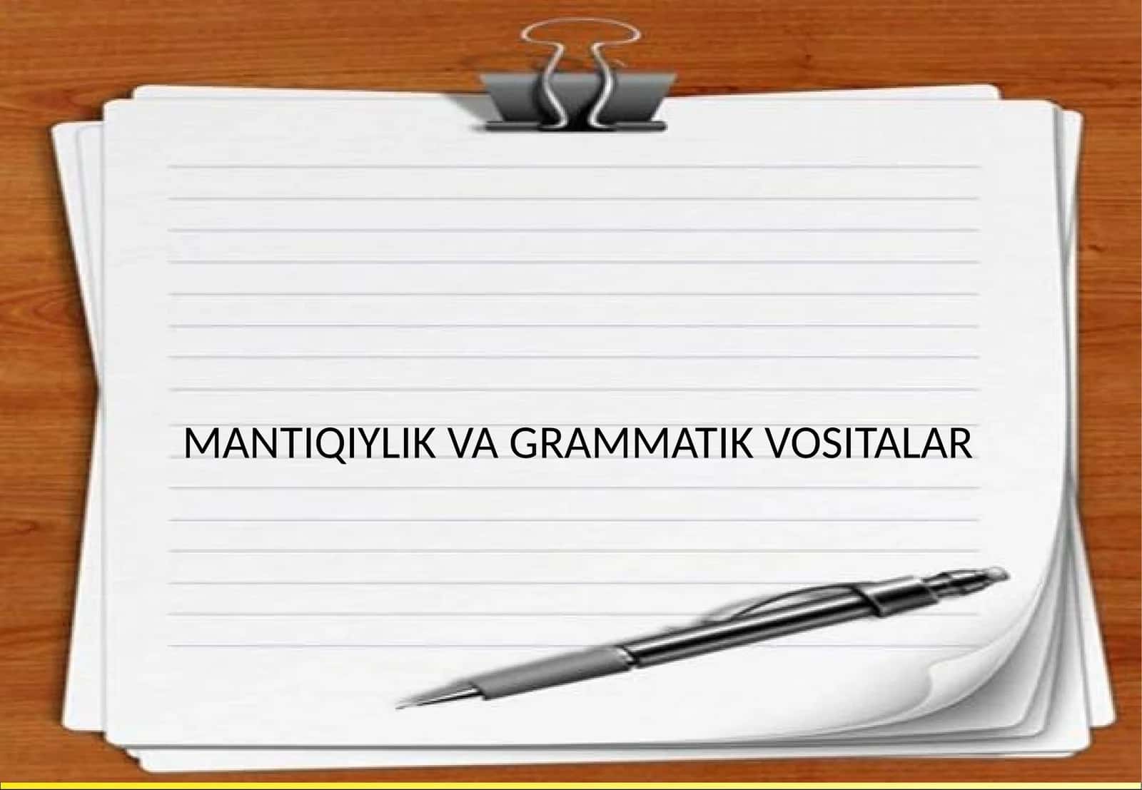 MANTIQIYLIK VA GRAMMATIK VOSITALAR 1