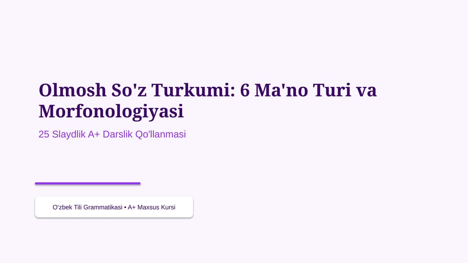 Olmosh So'z Turkumi: 6 Ma'no Turi va Morfonologiyasi 1
