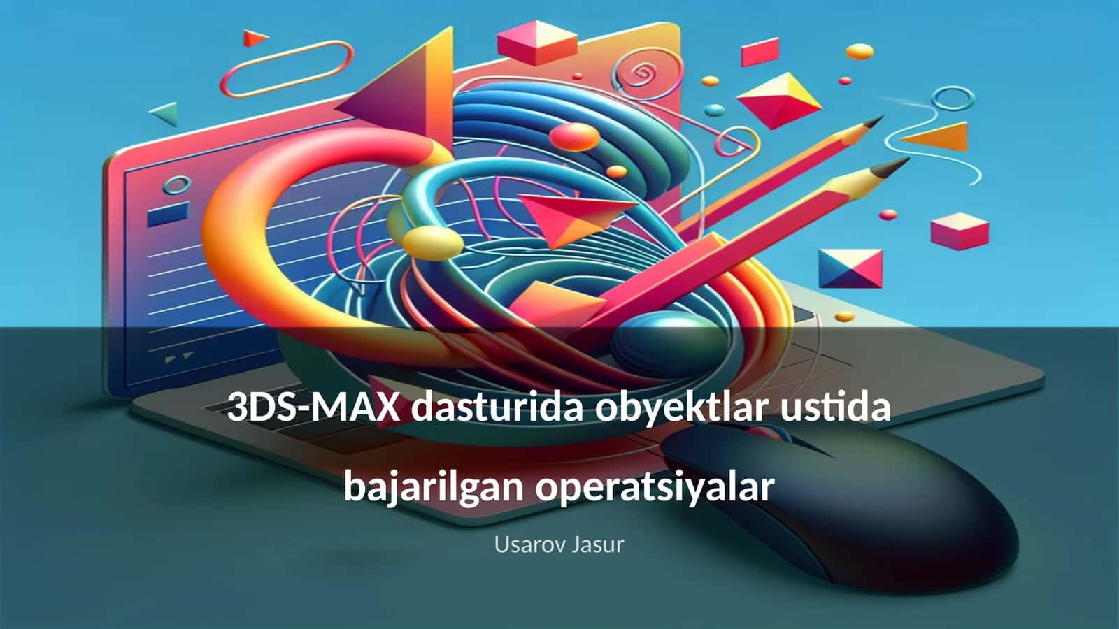 3DS-MAX dasturida obyektlar ustida bajarilgan operatsiyalar 1