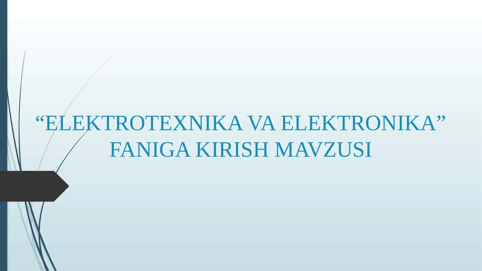 Elektrotexnika va Elektronika. ELEKTROTEXNIKA VA ELEKTRONIKA” FANIGA KIRISH 1