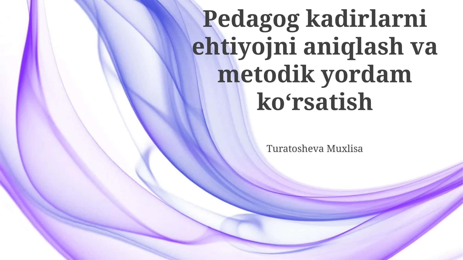 Pedagog kadirlarni ehtiyojni aniqlash va metodik yordam ko‘rsatish 1