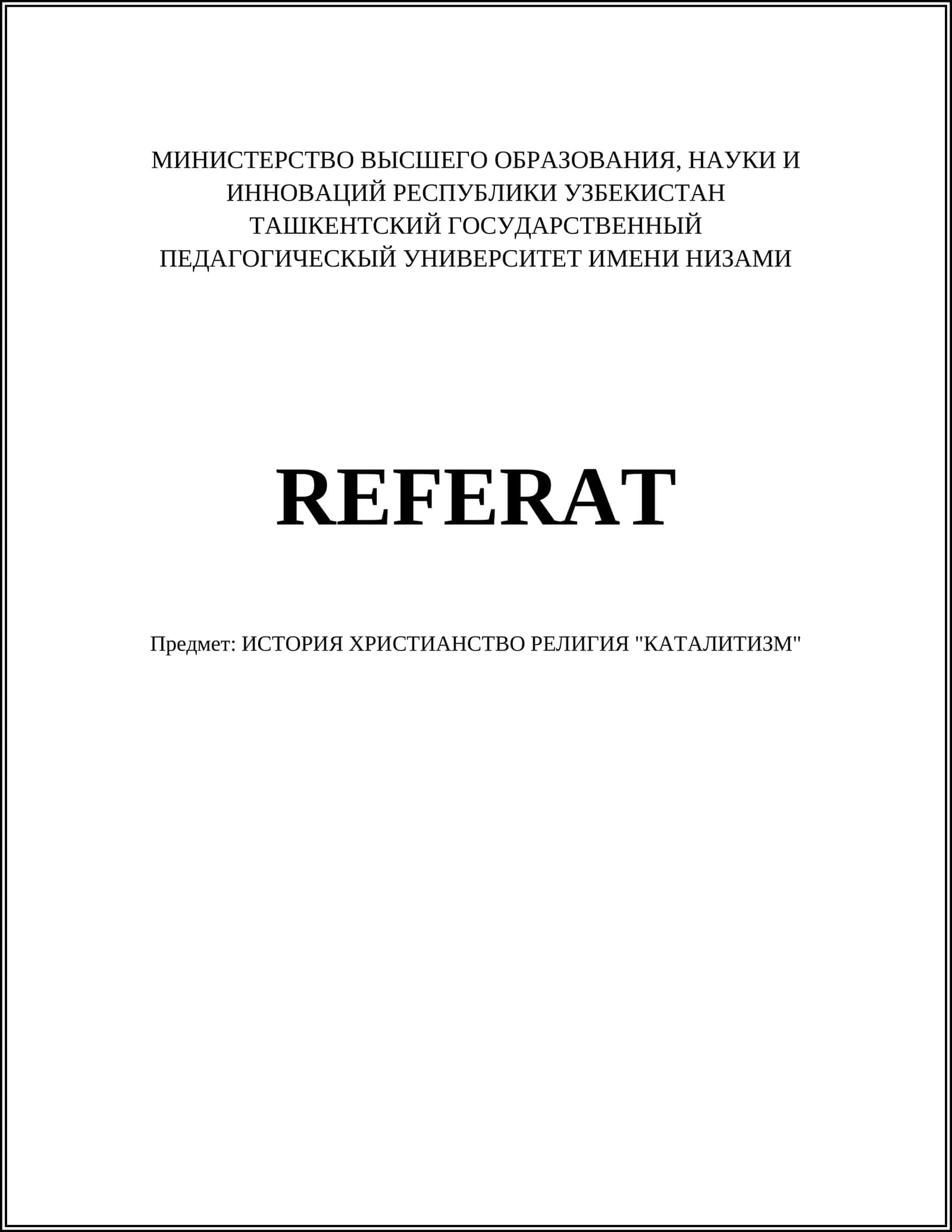 REFERAT Предмет: ИСТОРИЯ ХРИСТИАНСТВО РЕЛИГИЯ "КАТАЛИТИЗМ" 1