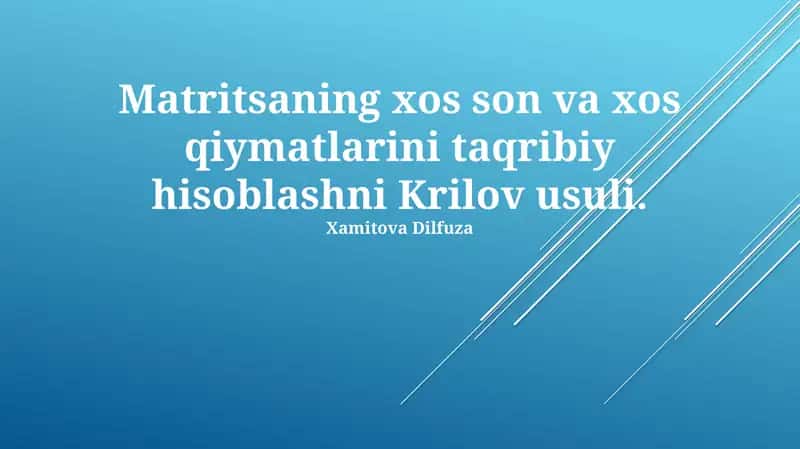 Matritsaning xos son va xos qiymatlarini taqribiy hisoblashni Krilov usuli 1