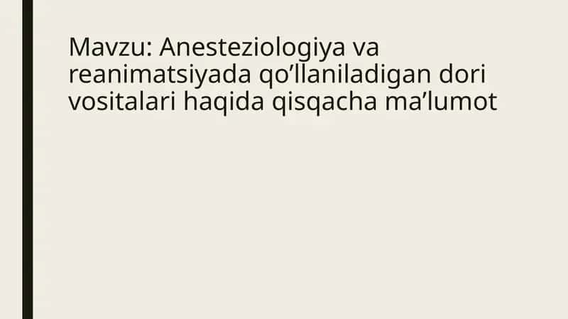 Anesteziologiyavareanimatsiyadaqo’llaniladigandorivositalarihaqidaqisqachama’lumot 1