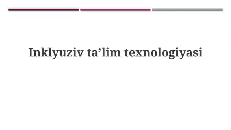 Inklyuzivtaʼlimtexnologiyasi 1