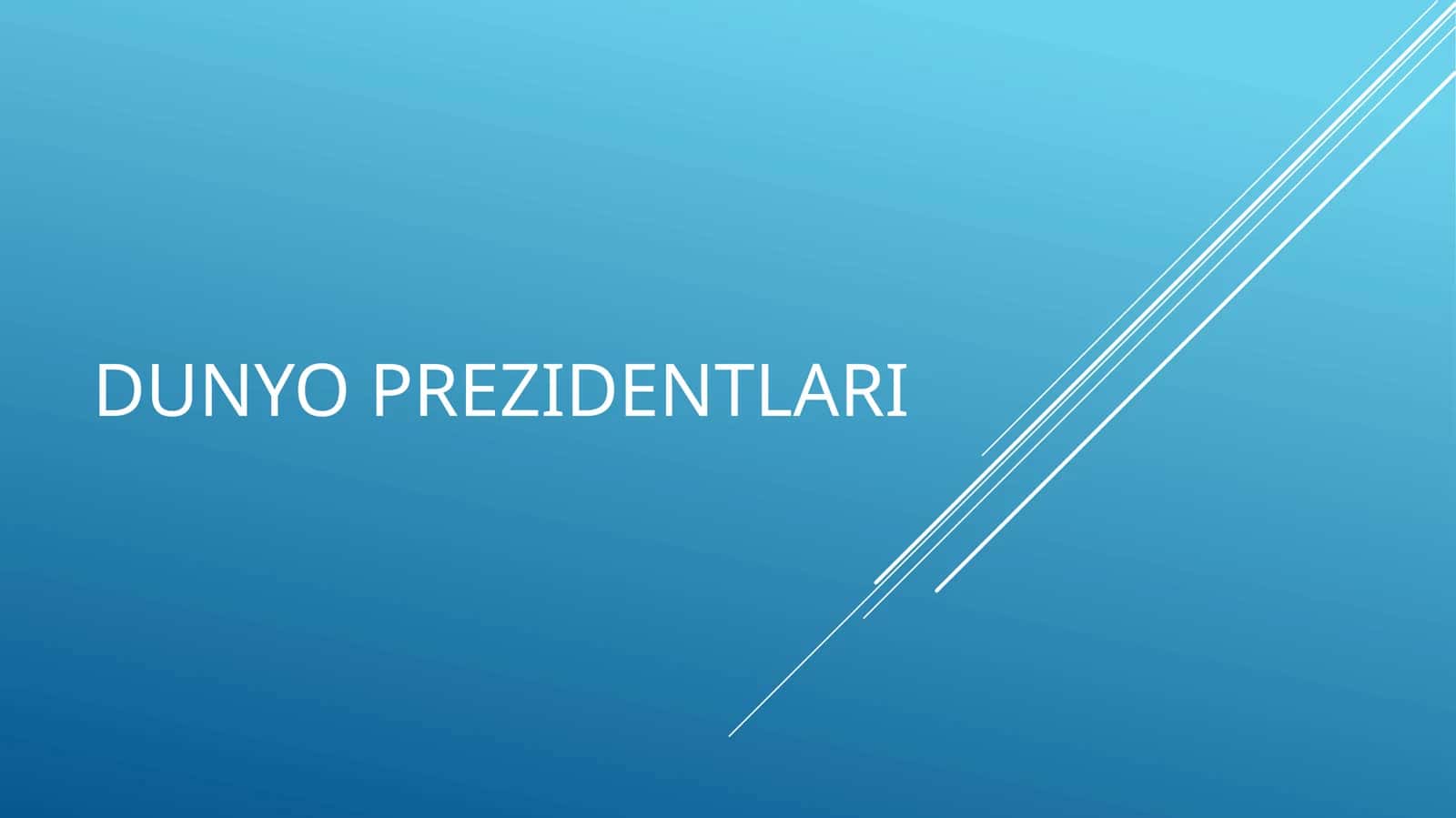 Dunyo Prezidentlari 1