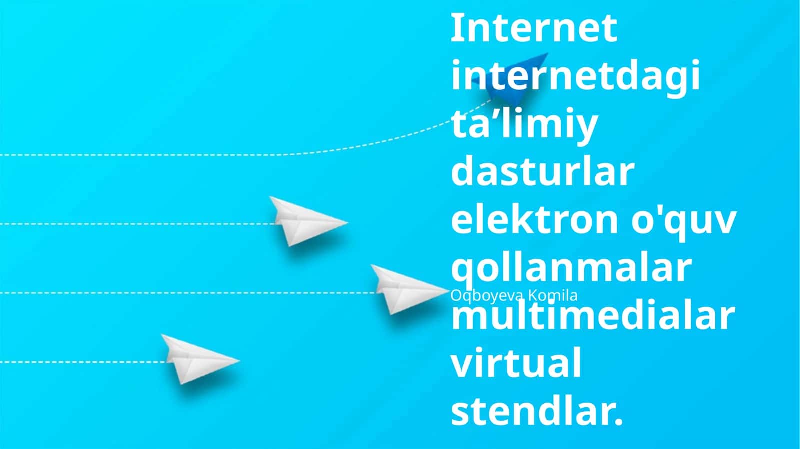 Internetdagi taʼlimiy dasturlar elektron o'quv qollanmalar multimedialar virtual stendlar 1