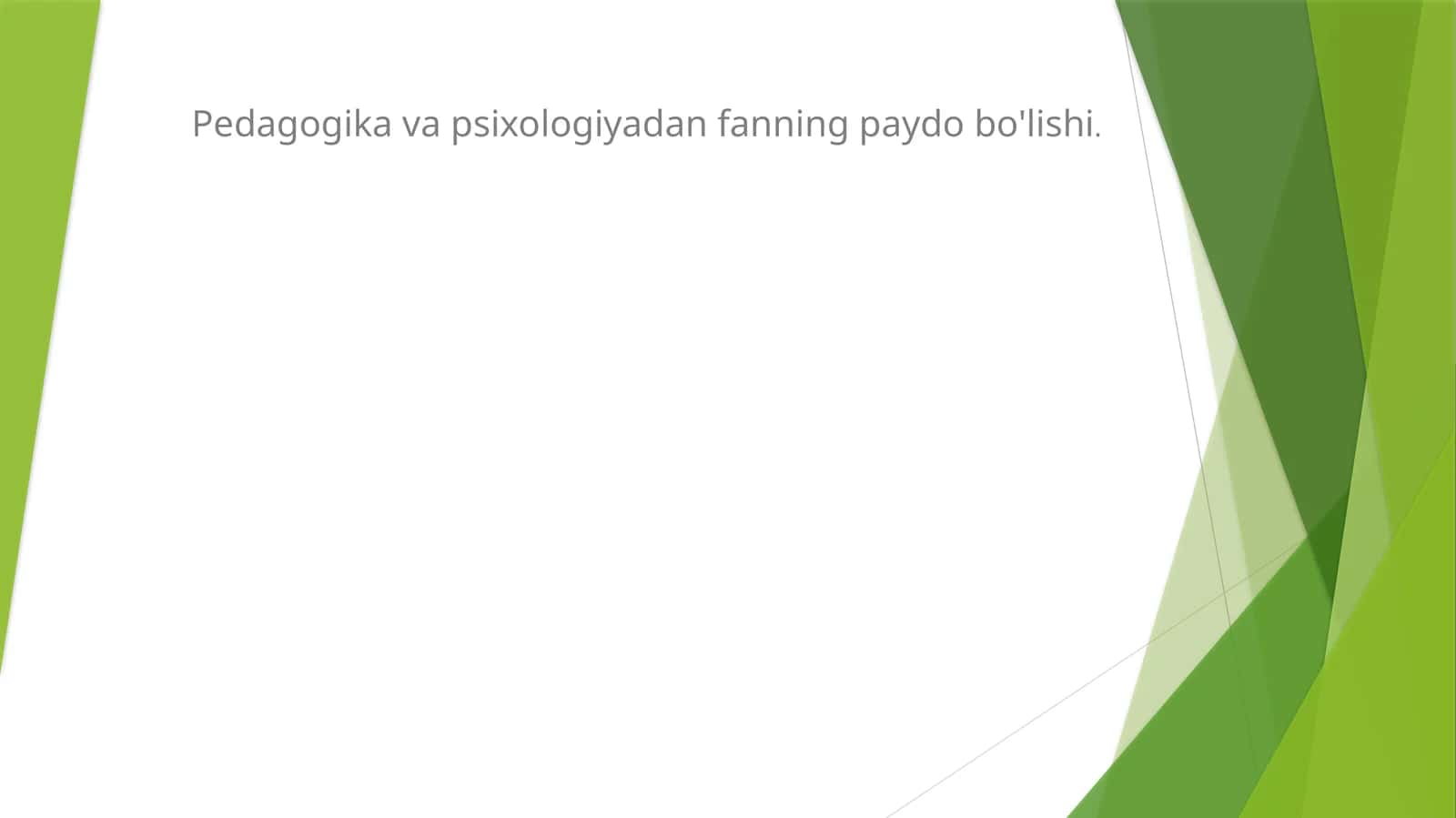 Pedagogika va psixologiyadan fanning paydo bo'lishi. 1
