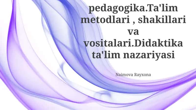 Korreksion pedagogika.Ta'lim metodlari, shakillari va vositalari.Didaktika ta'lim nazariyasi 1