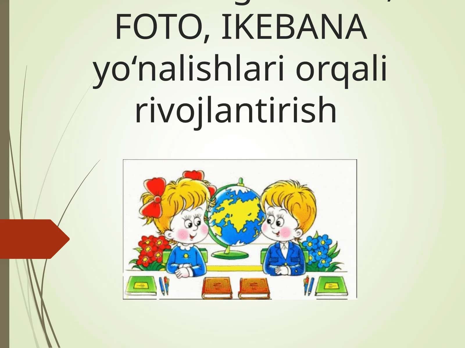 O’quvchilarni ART texnologiyasi asosida san’atning DIZAYN, FOTO, IKEBANA yo‘nalishlari orqali rivojlantirish 1