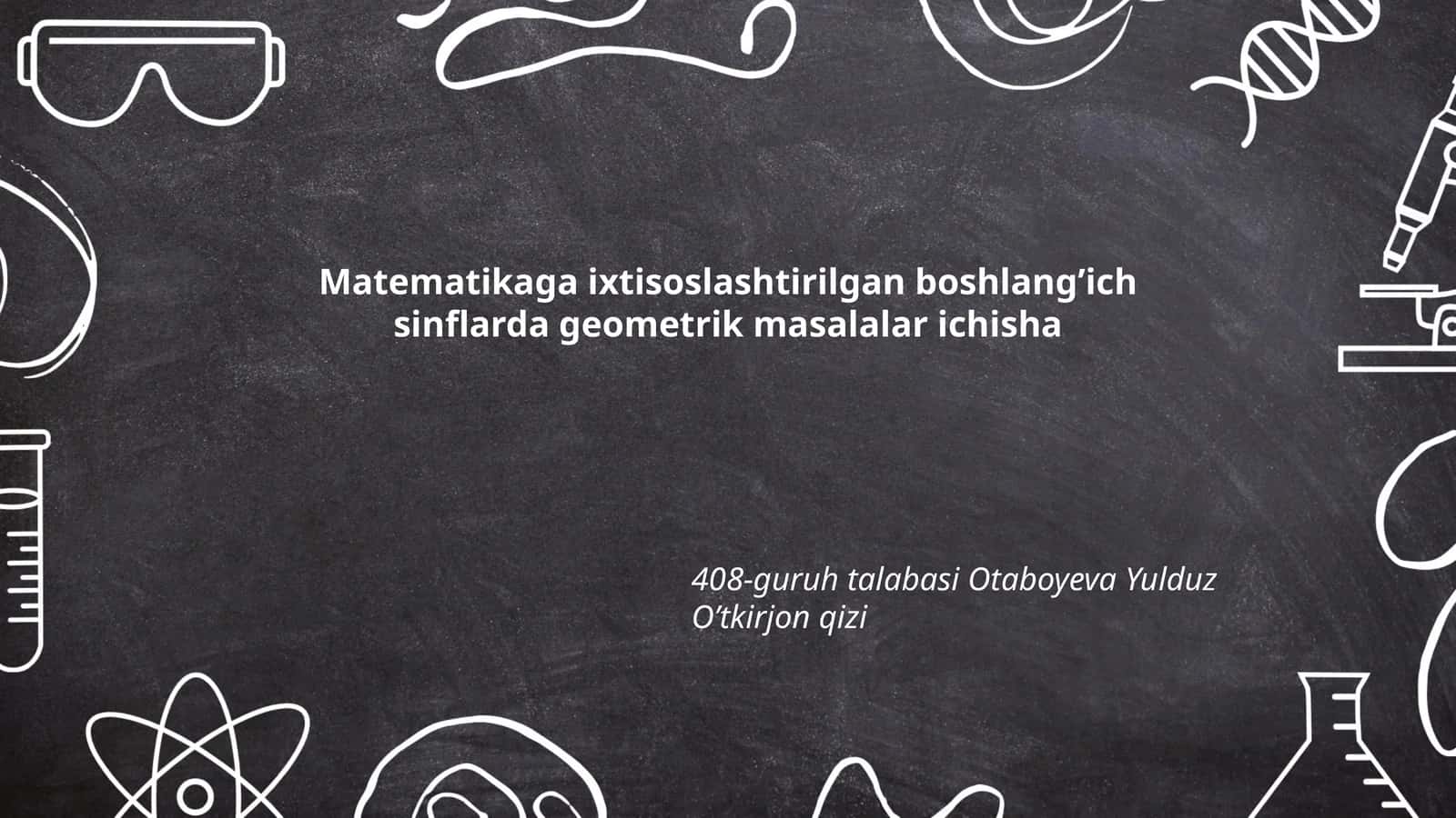 Matematikaga ixtisoslashtirilgan boshlang’ich sinflarda geometrik masalalar ichisha 1