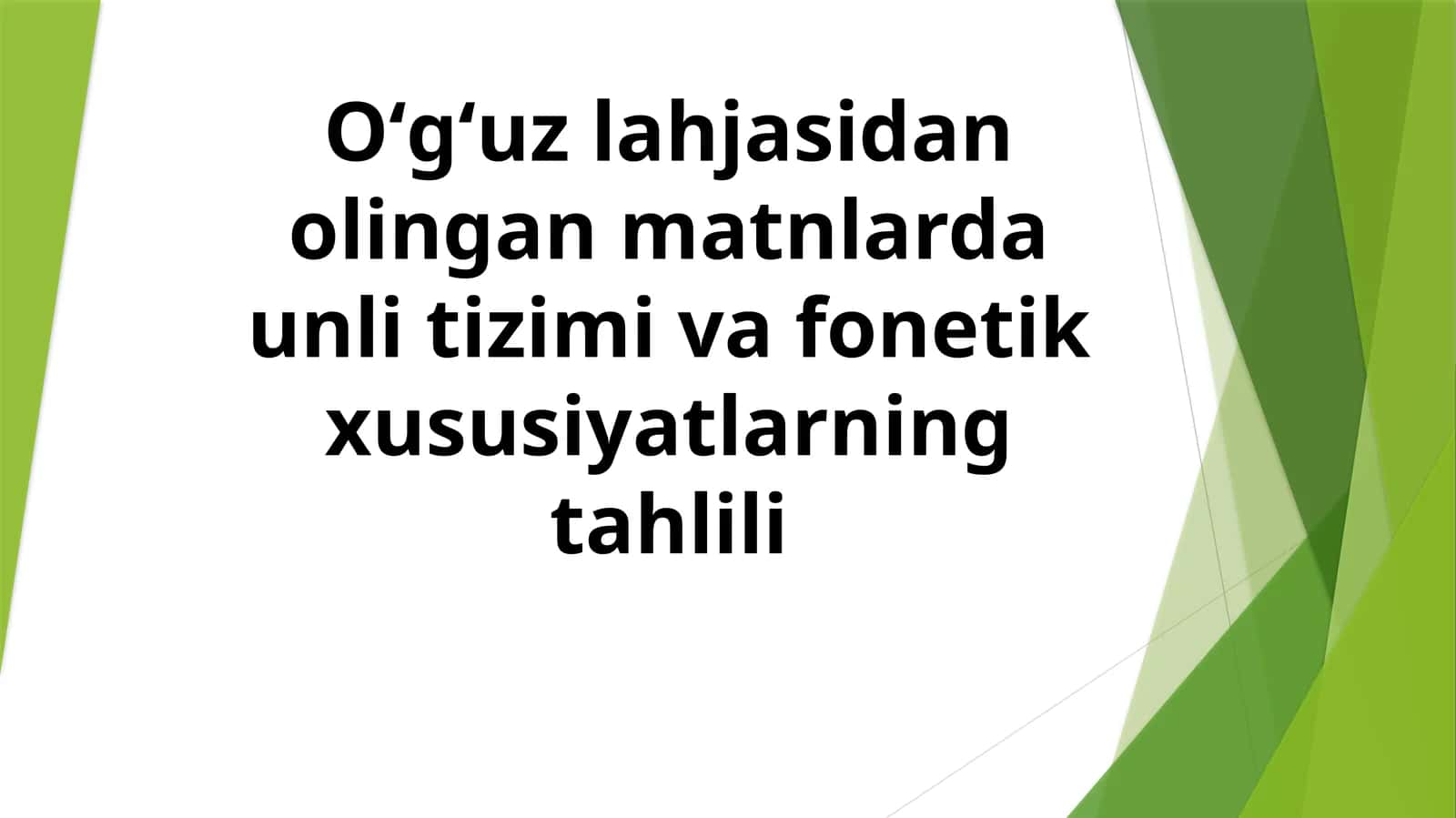 Oʻgʻuz lahjasidan olingan matnlarda unli tizimi va fonetik xususiyatlarning tahlili 1