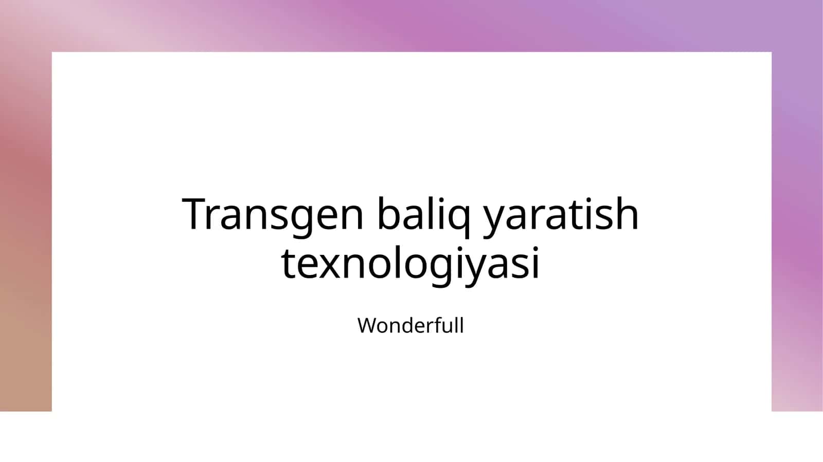 Transgen baliq yaratish texnologiyasi 1