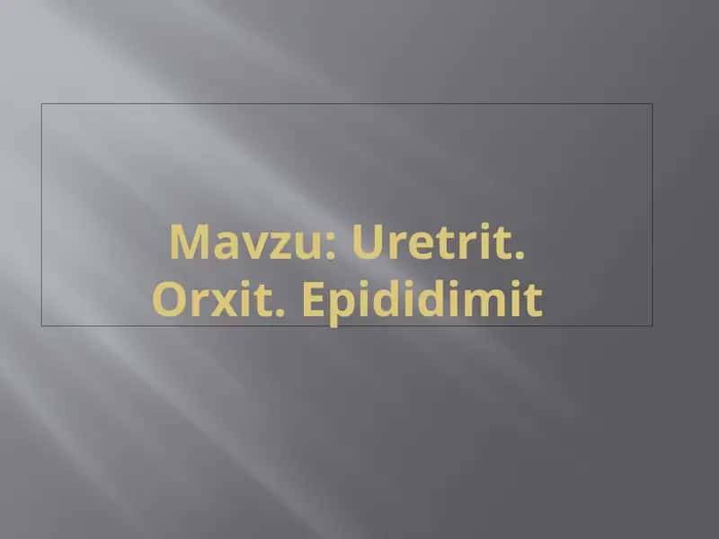 Uretrit.Orxit. Epididimit 1