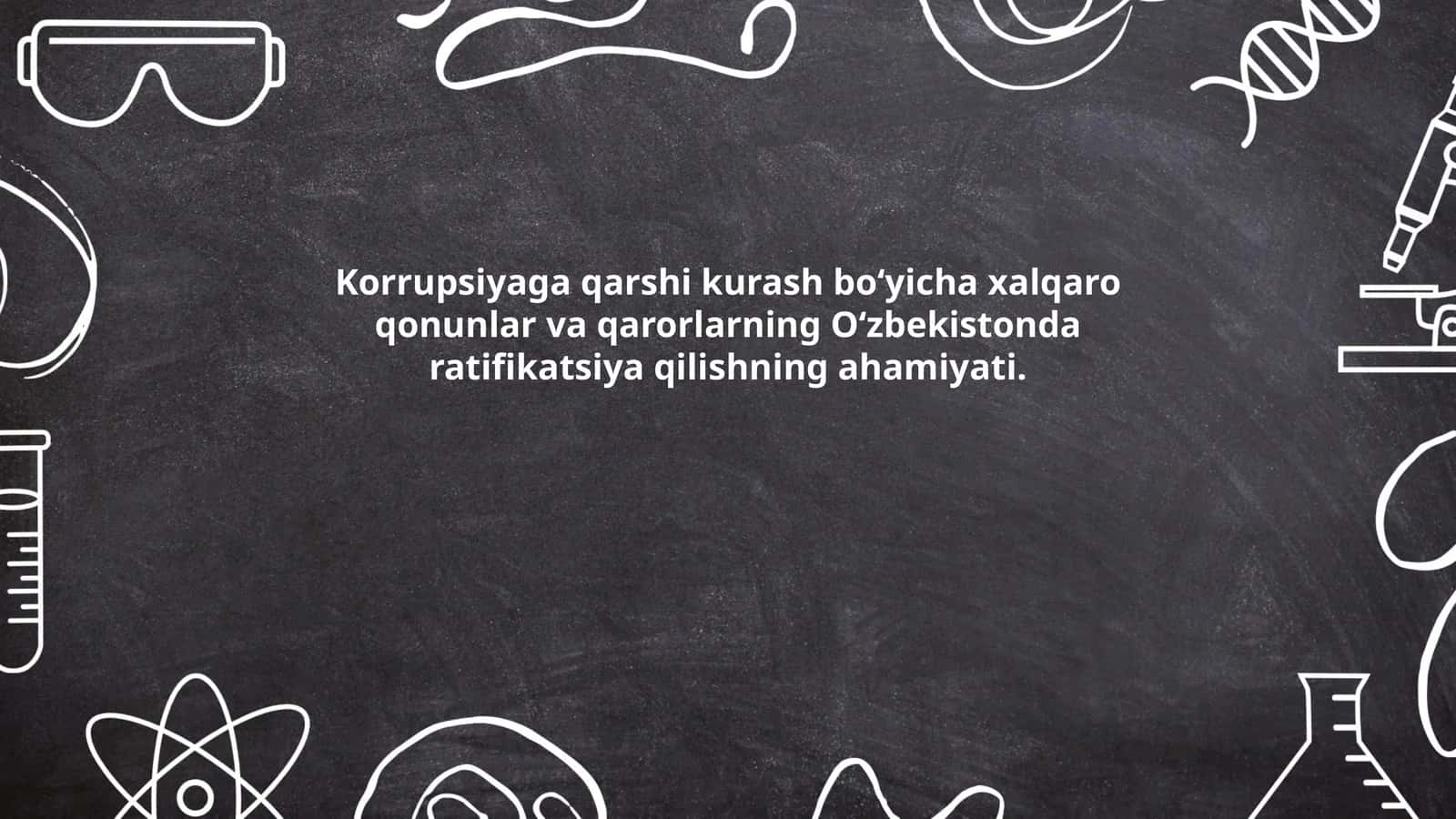 Korrupsiyaga qarshi kurash bo‘yicha xalqaro qonunlar va qarorlarning O‘zbekistonda ratifikatsiya qilishning ahamiyati 1