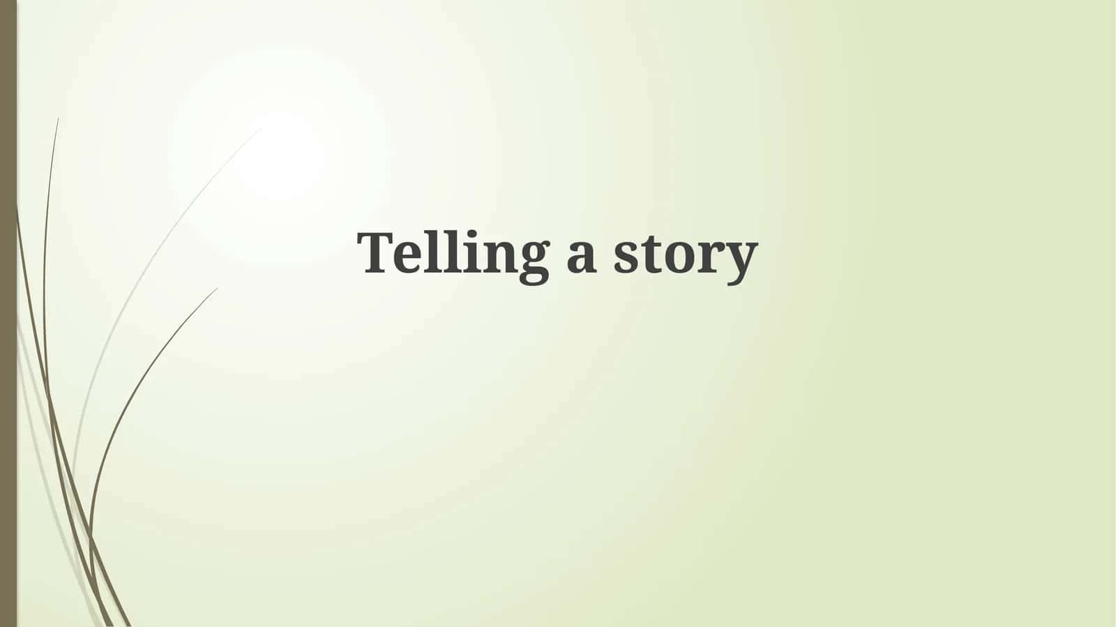 Telling astory 1