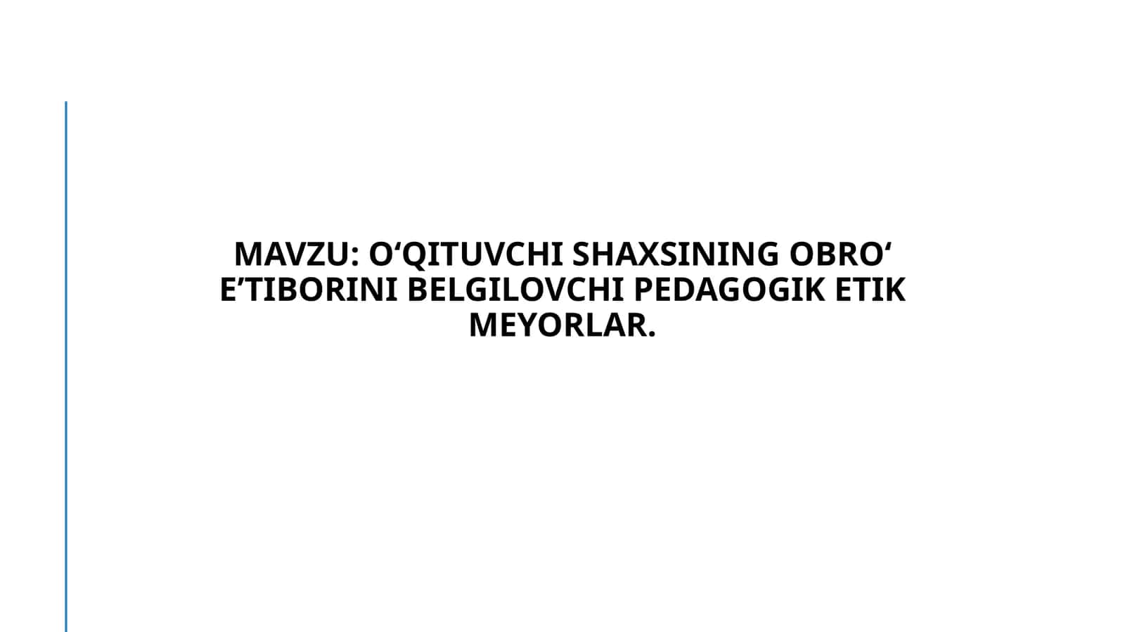 Oʻqituvchishaxsiningobroʻeʼtiborinibelgilovchipedagogiketikmeyorlar 1