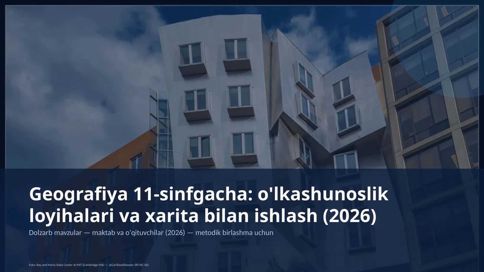 Geografiya 11-sinfgacha: o'lkashunoslik loyihalari va xarita bilan ishlash 1