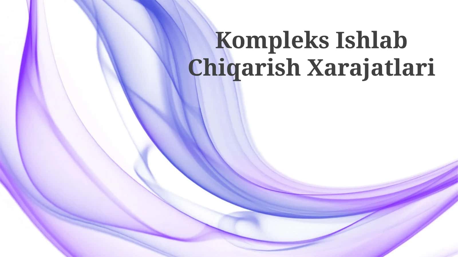 Kompleks Ishlab Chiqarish Xarajatlari 1