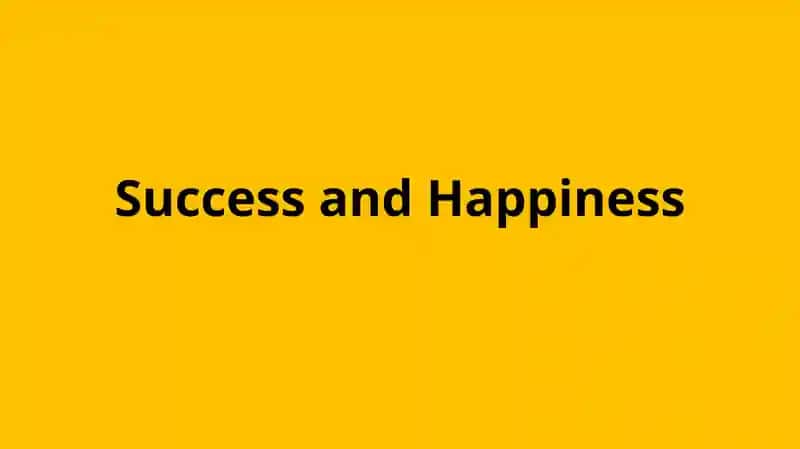 Success and Happiness
