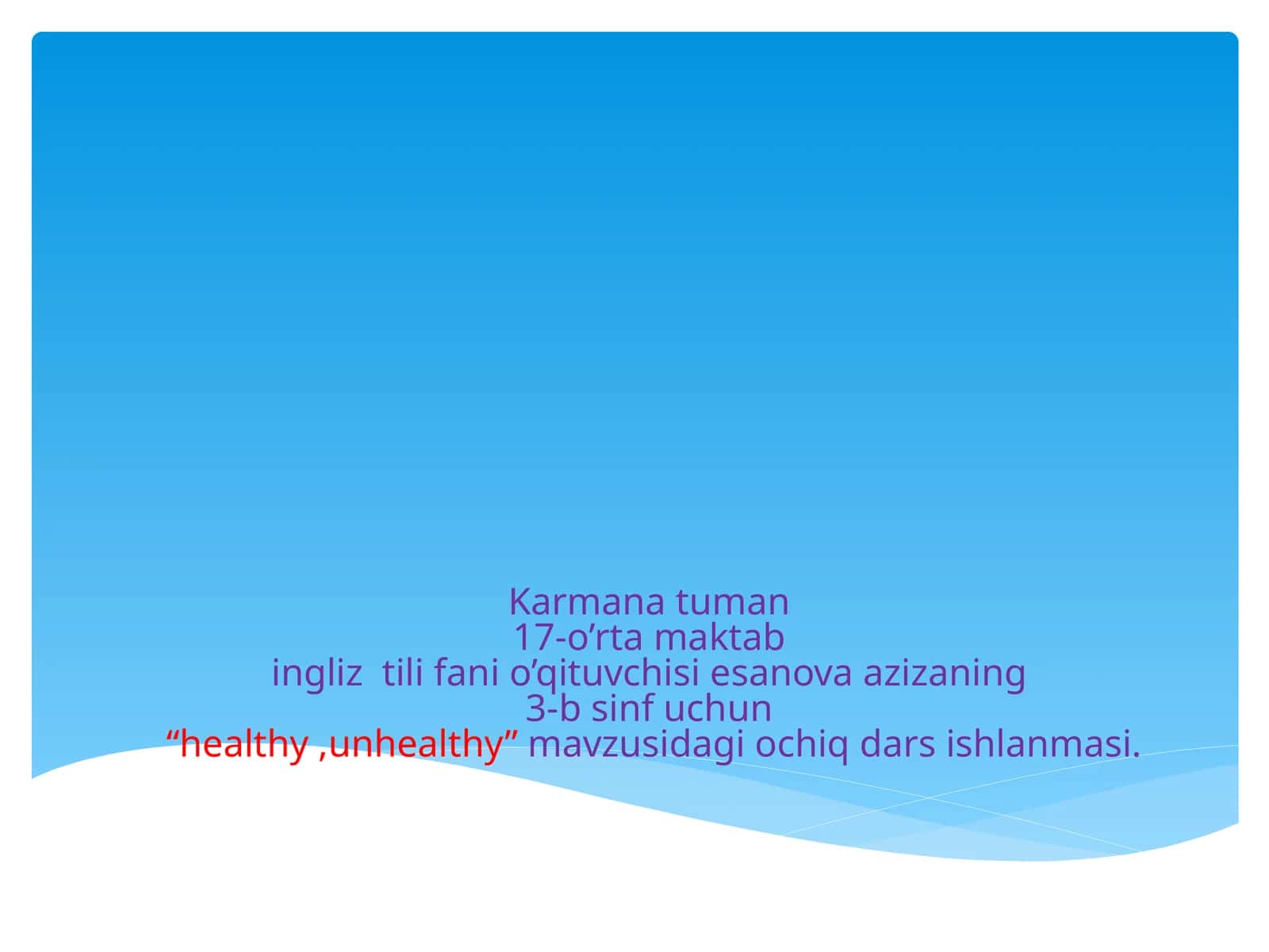 Azizaning "healthy, unhealthy" mavzusidagi ochiq dars 1
