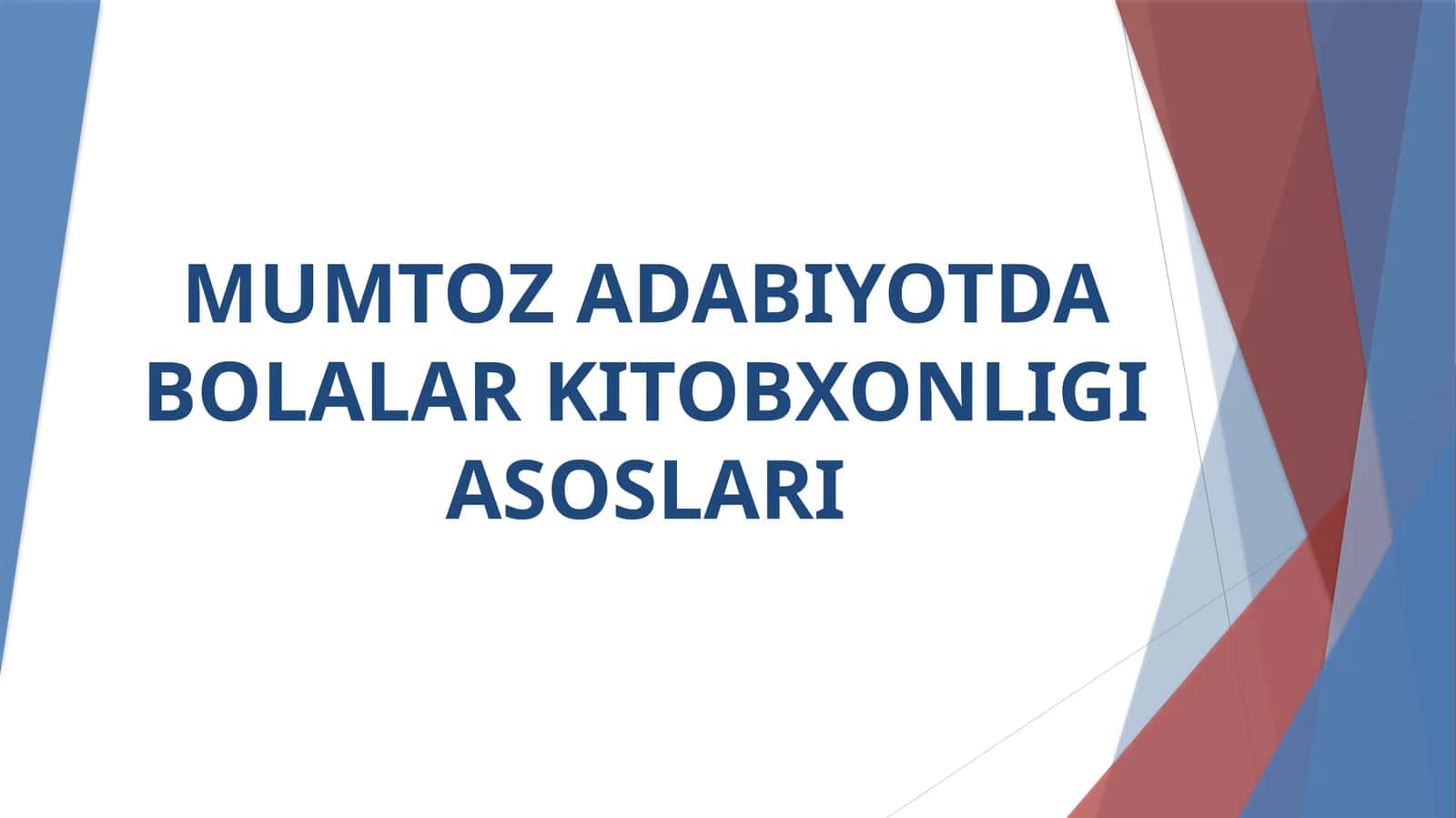 MUMTOZ ADABIYOTDA BOLALAR KITOBXONLIGI ASOSLARI 1