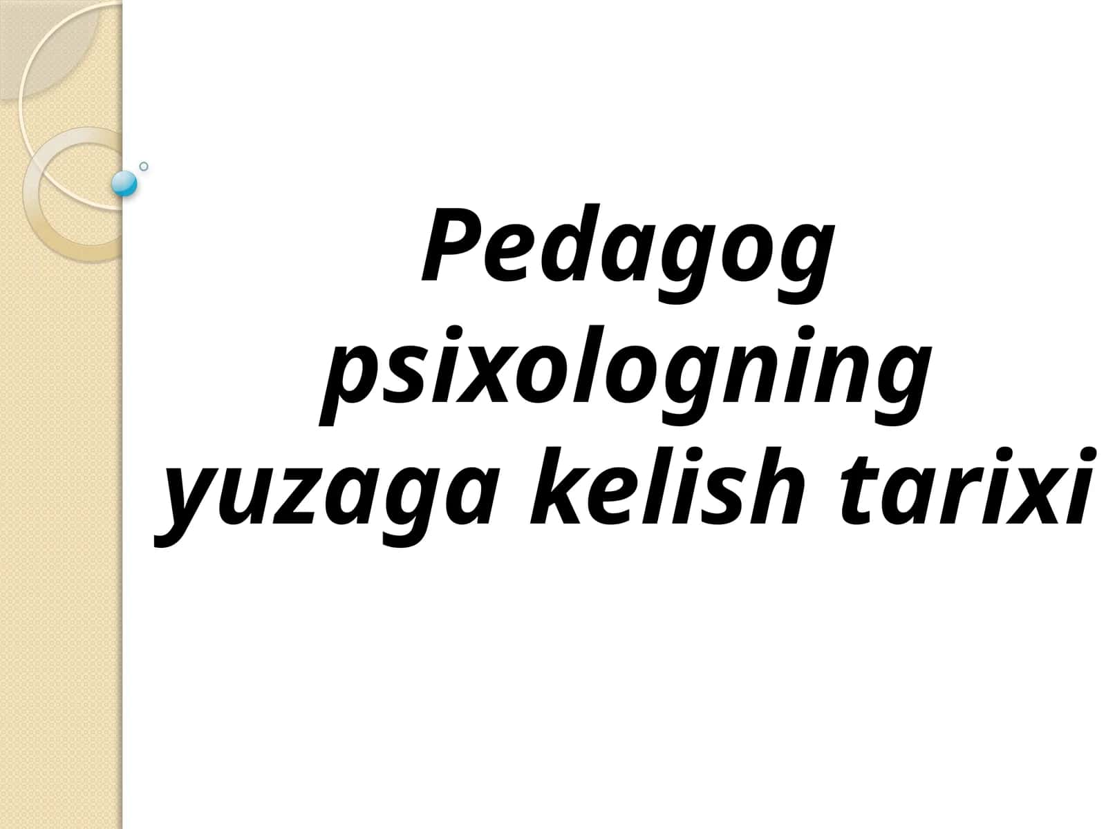 Pedagog psixologning yuzaga kelish tarixi 1
