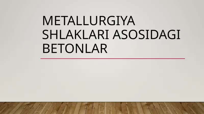 Metallurgiya shlaklari asosidagi betonlar 1