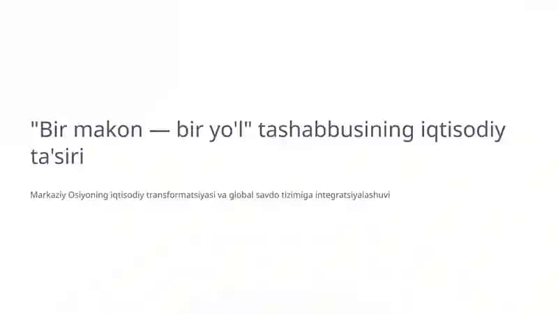 "Bir makon — bir yo'l" tashabbusining iqtisodiy ta'siri