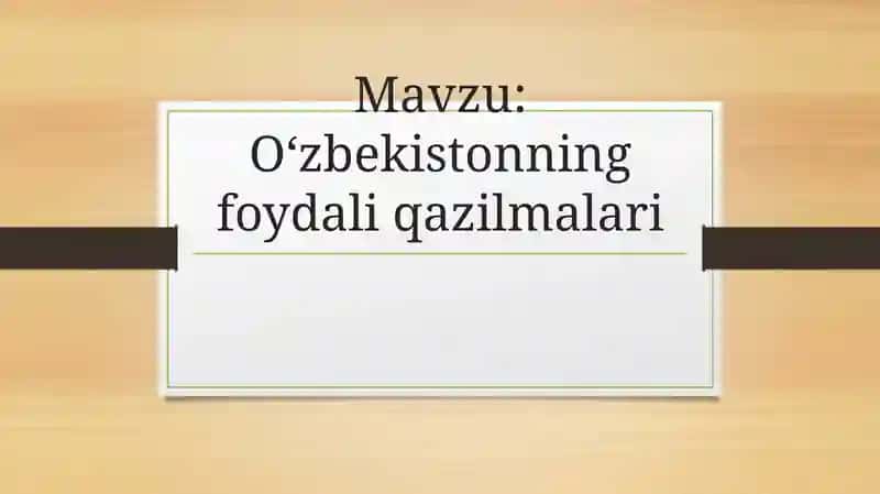 O‘zbekistonning foydali qazilmalari