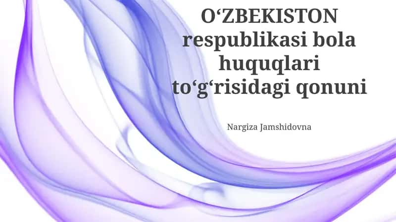OʻZBEKISTON respublikasi bola huquqlari toʻgʻrisidagi qonuni 1