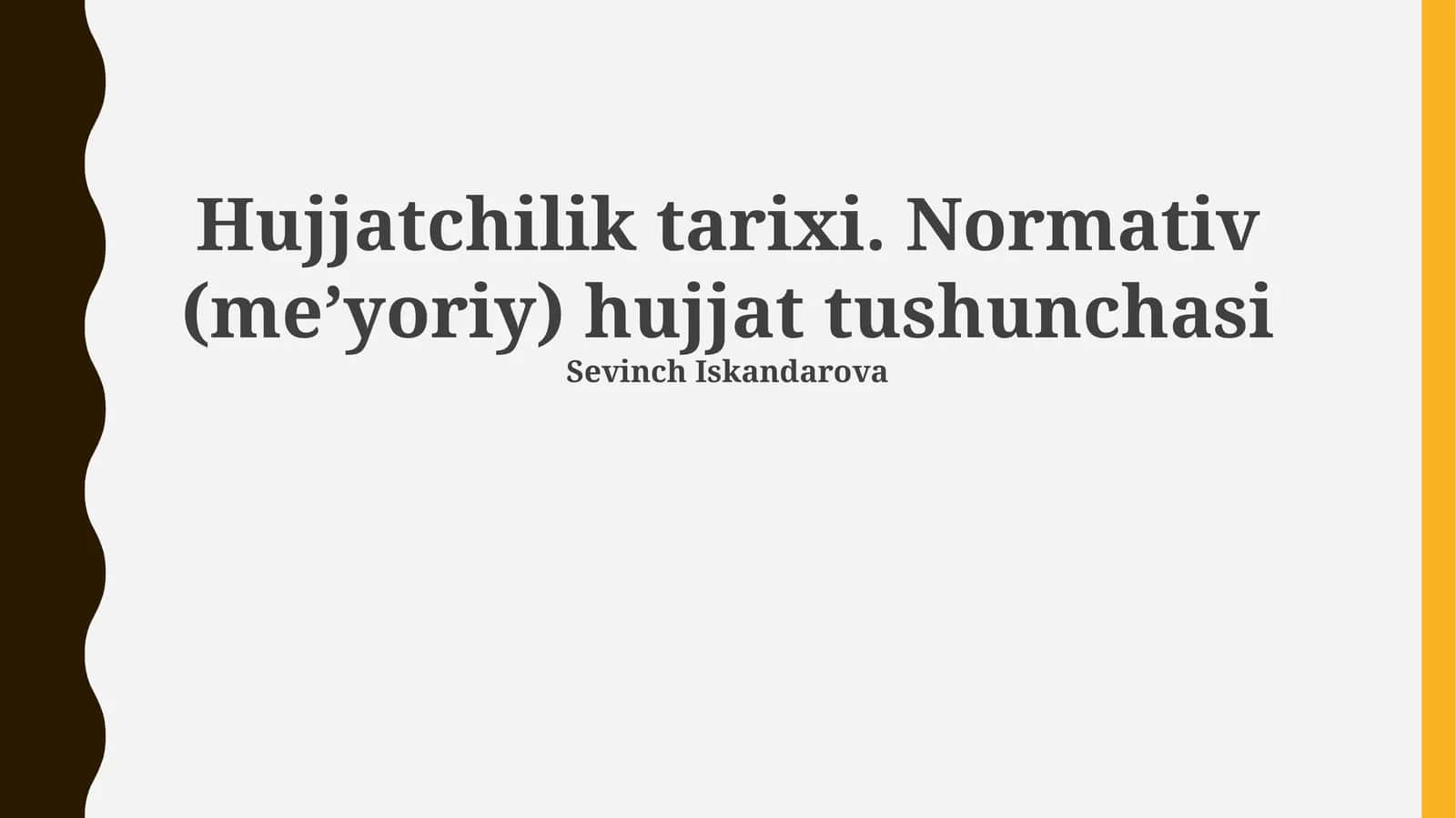 Hujjatchilik tarixi. Normativ (me’yoriy) hujjat tushunchasi 1