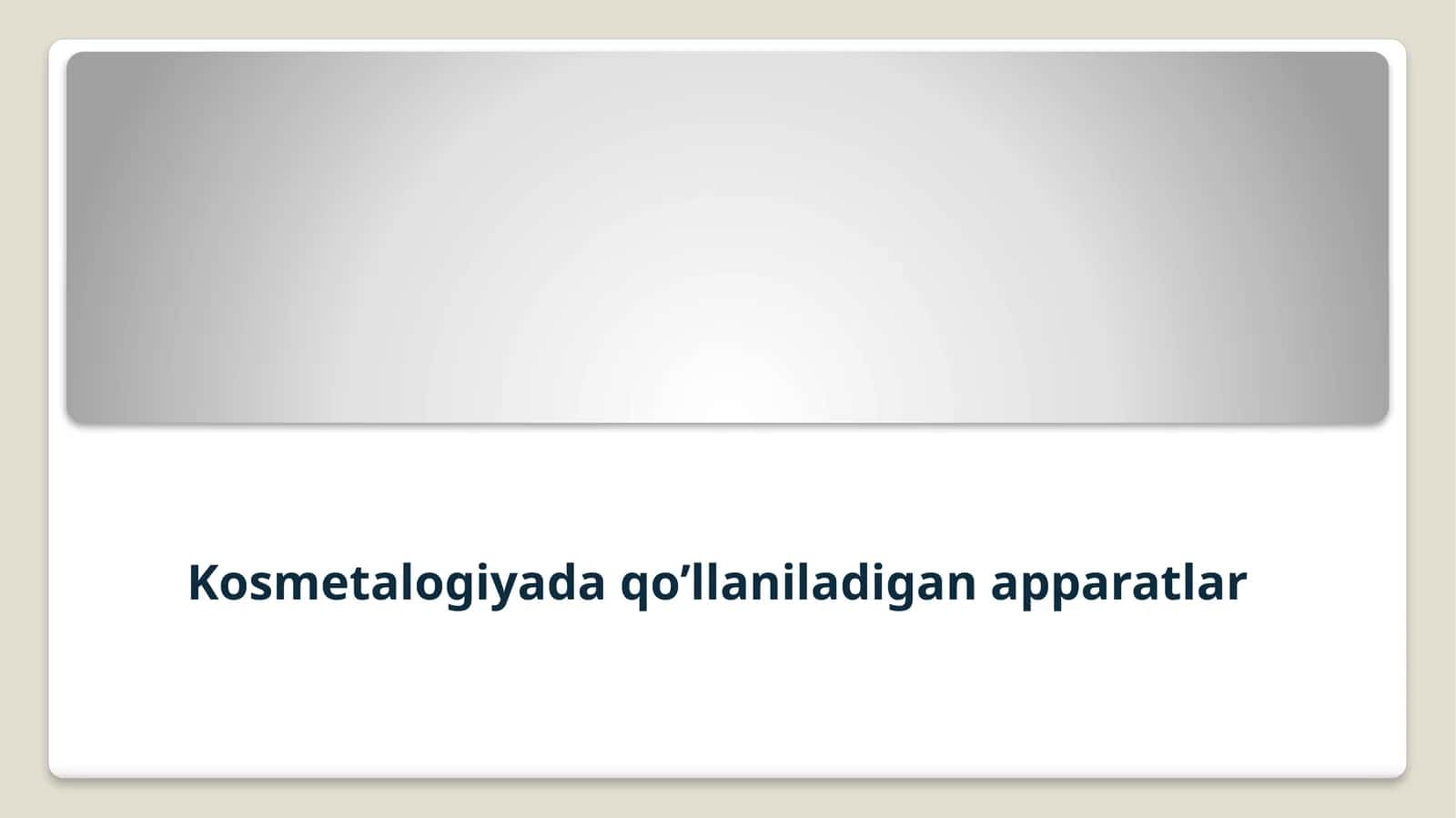 Kosmetalogiyada qo’llaniladigan apparatlar 1