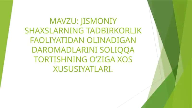 JISMONIY SHAXSLARNING TADBIRKORLIK FAOLIYATIDAN OLINADIGAN DAROMADLARINI SOLIQQA TORTISHNING O’ZIGA XOS XUSUSIYATLARI 1