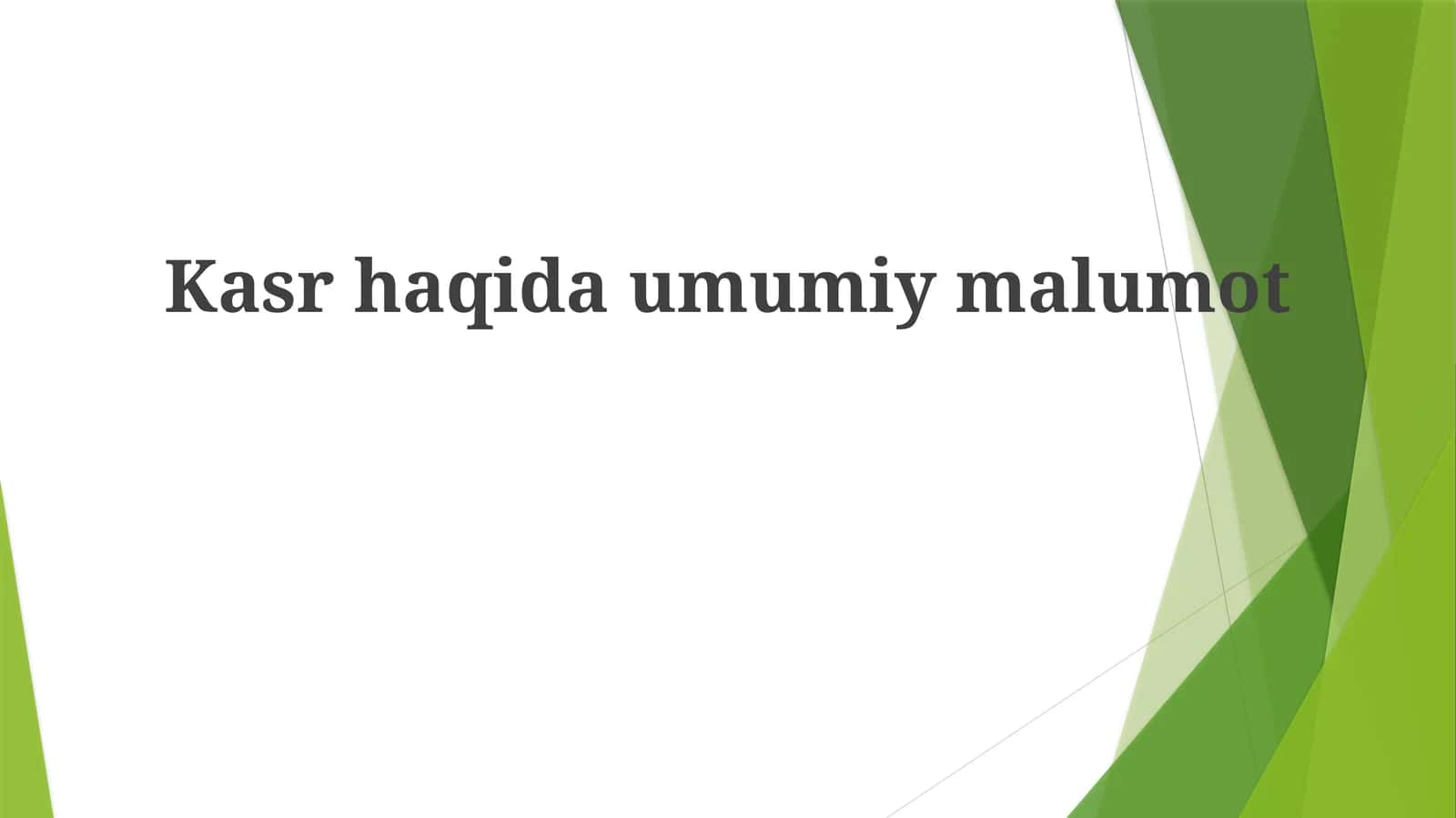 Kasr haqida umumiy malumot 1
