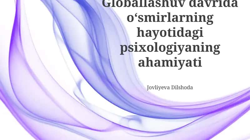 Globalizatsiya davrida o'smirlar psixologiyasining ahamiyati 1