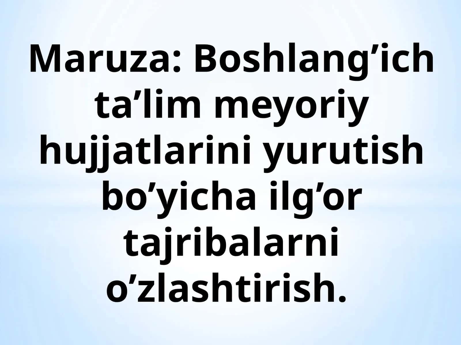 Boshlang’ich ta’lim meyoriy hujjatlarini yurutish bo’yicha ilg’or tajribalarni o’zlashtirish 1