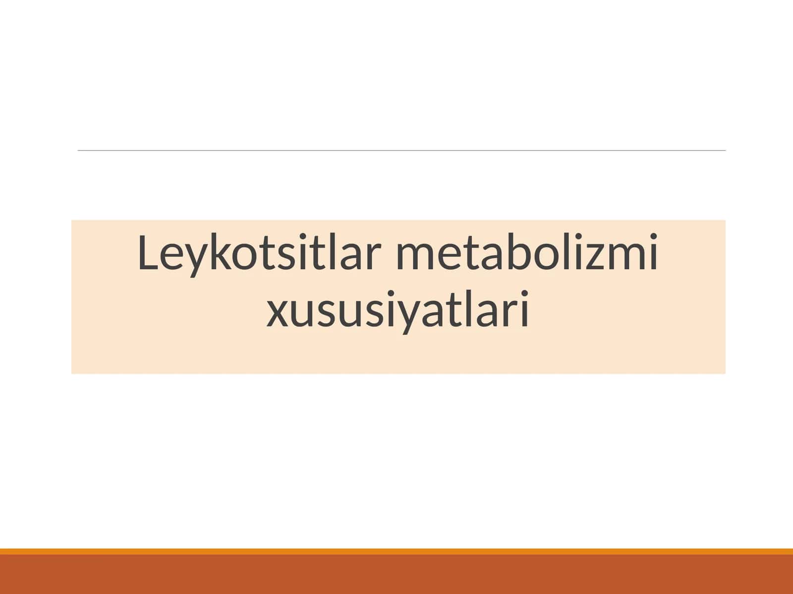 Leykotsitlar metabolizm ixususiyatlari 1